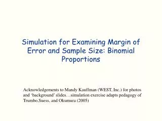 Simulation for Examining Margin of Error and Sample Size: Binomial Proportions