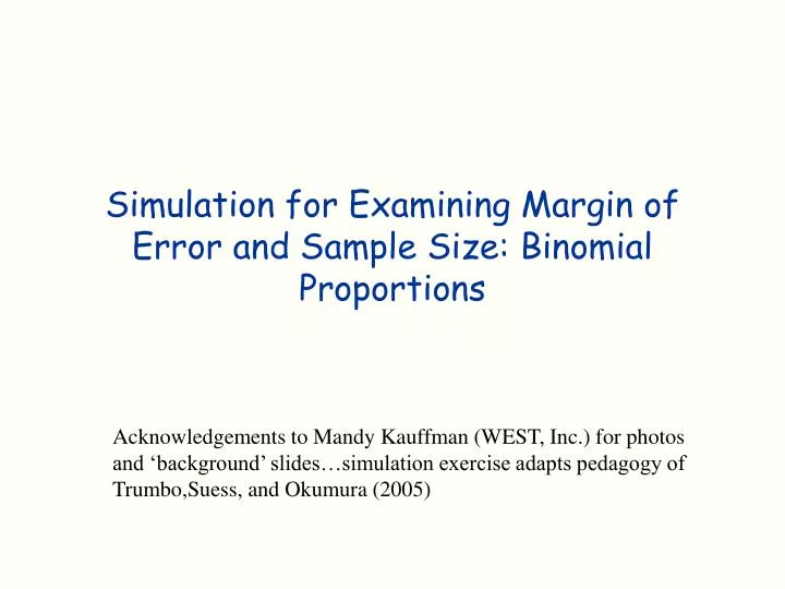 simulation for examining margin of error and sample size binomial proportions