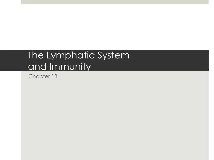 t he lymphatic system and immunity