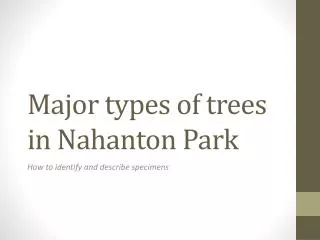 M ajor types of trees in Nahanton Park