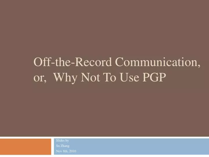 off the record communication or why not to use pgp