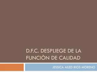 d f c despliege de la funci n de calidad