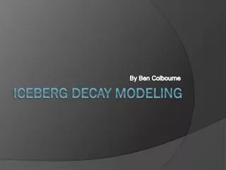Iceberg Decay modeling