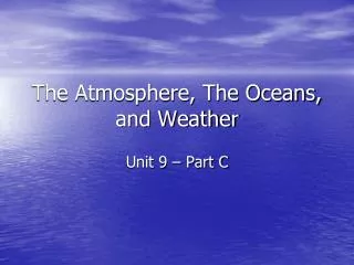 The Atmosphere, The Oceans, and Weather