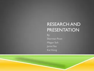 Research and presentation