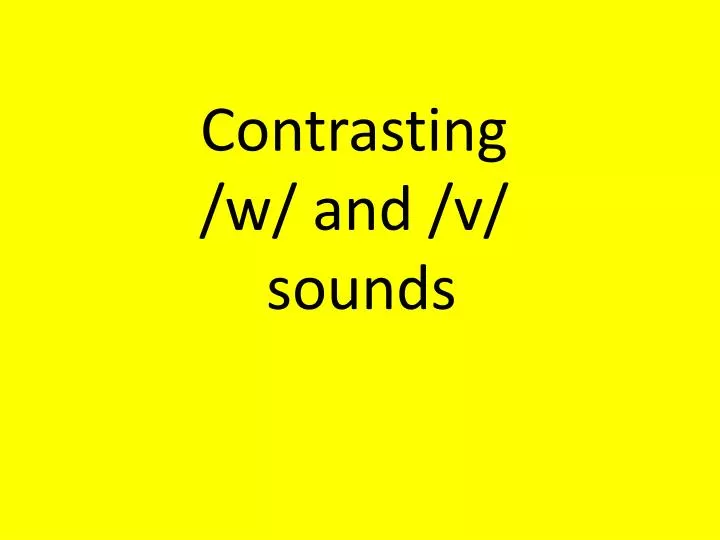 contrasting w and v sounds