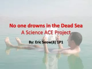 No one drowns in the Dead Sea A Science ACE Project