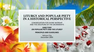 LITURGY AND POPULAR PIETY IN A HISTORICAL PERSPECTIVE