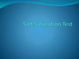 Salt Saturation Test