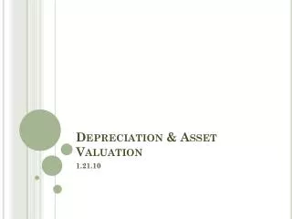 Depreciation &amp; Asset Valuation