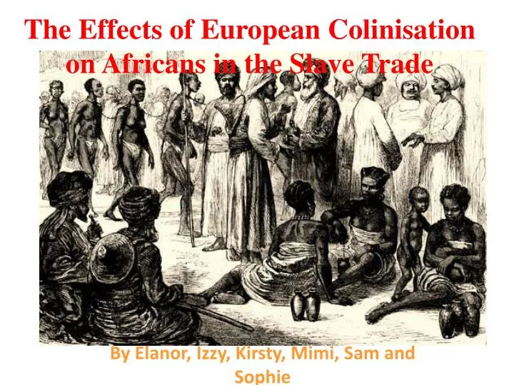 the effects of european colinisation on africans in the slave trade