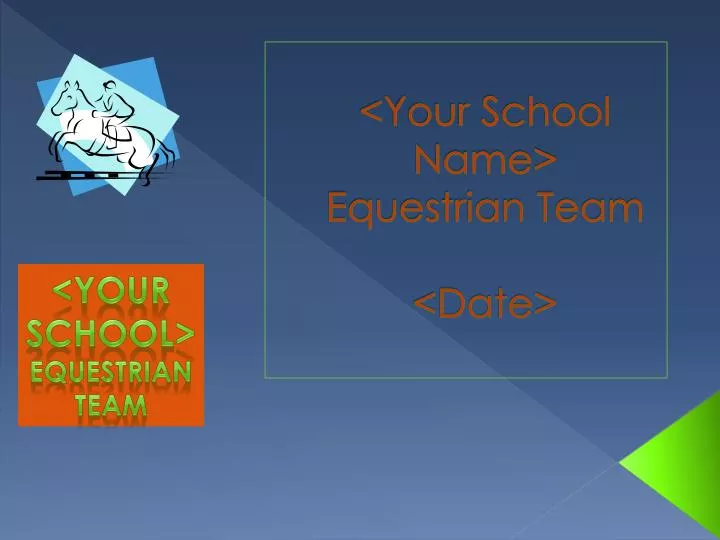 your school name equestrian team date