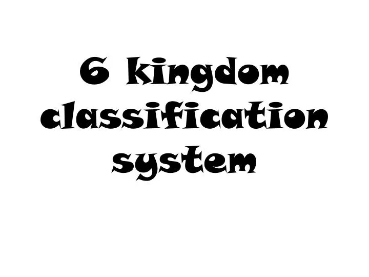 6 kingdom classificationsystem