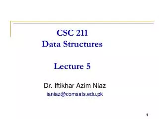 CSC 211 Data Structures Lecture 5