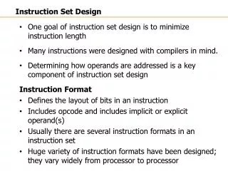 One goal of instruction set design is to minimize instruction length