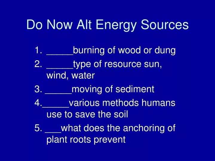 do now alt energy sources