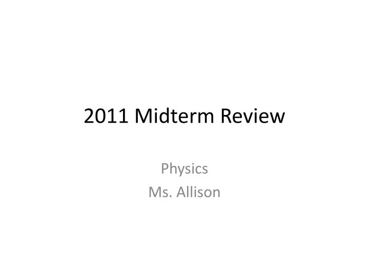 2011 midterm review