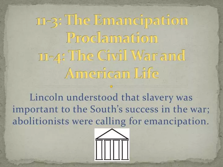 11 3 the emancipation proclamation 11 4 the civil war and american life