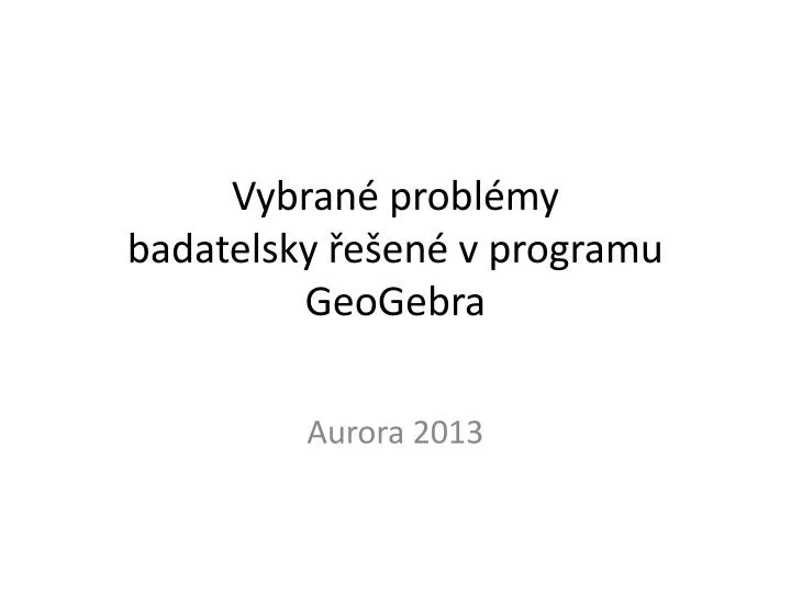 vybran probl my badatelsky e en v programu geogebra