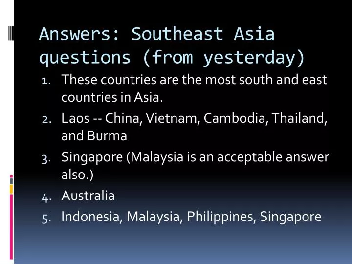 answers southeast asia questions from yesterday