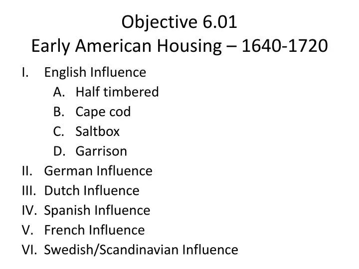 objective 6 01 early american housing 1640 1720