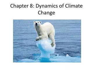 Chapter 8: Dynamics of Climate Change