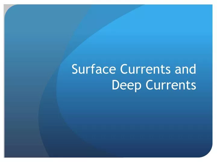surface currents and deep currents