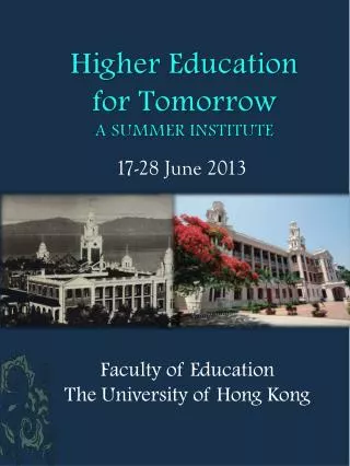 Higher Education for Tomorrow A SUMMER INSTITUTE