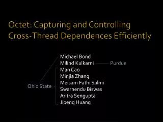 Octet: Capturing and Controlling Cross-Thread Dependences Efficiently