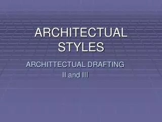 ARCHITECTUAL STYLES
