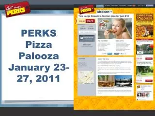 PERKS Pizza Palooza January 23-27, 2011