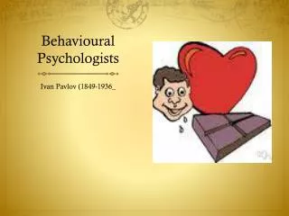 Behavioural Psychologists