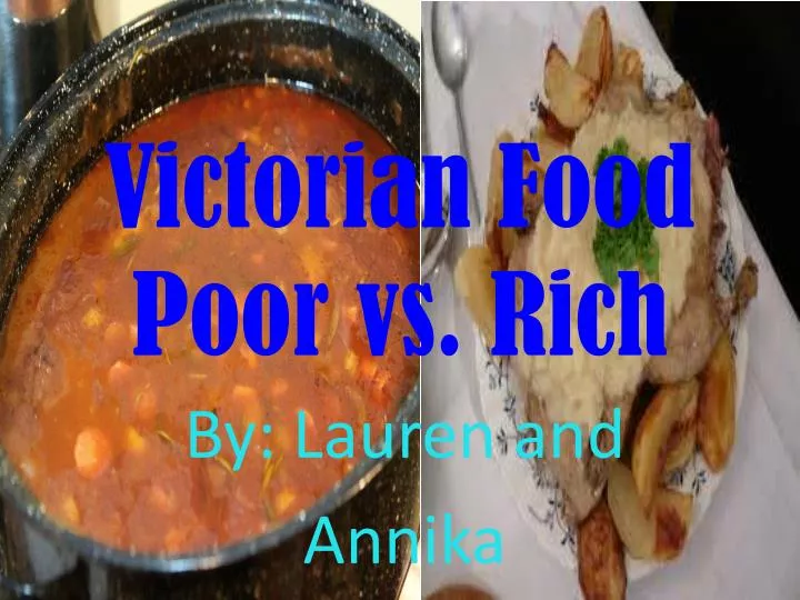 victorian food poor vs rich