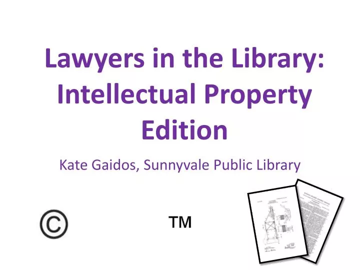 lawyers in the library intellectual property edition