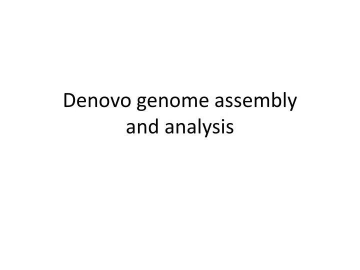 denovo genome assembly and analysis