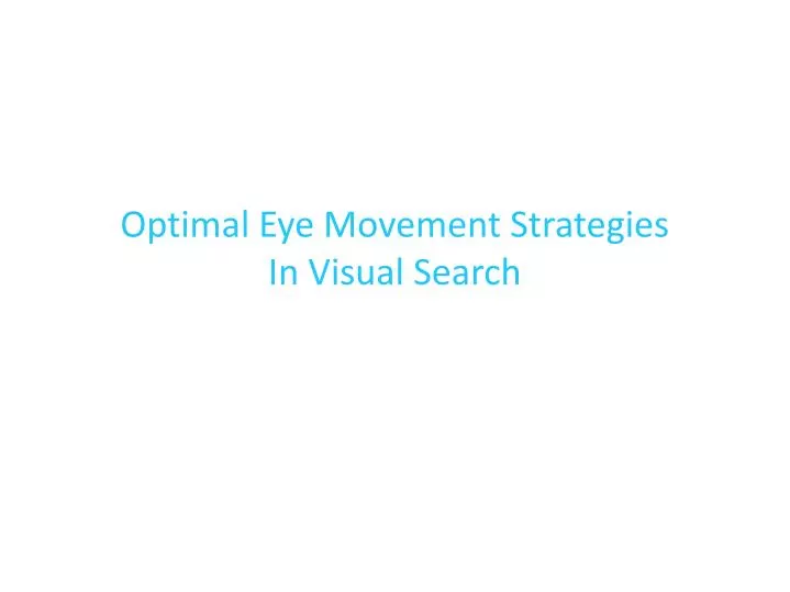optimal eye movement strategies in visual search