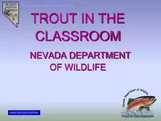TROUT IN THE CLASSROOM NEVADA DEPARTMENT OF WILDLIFE