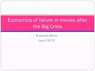 Economics of failure in movies after the Big Crisis