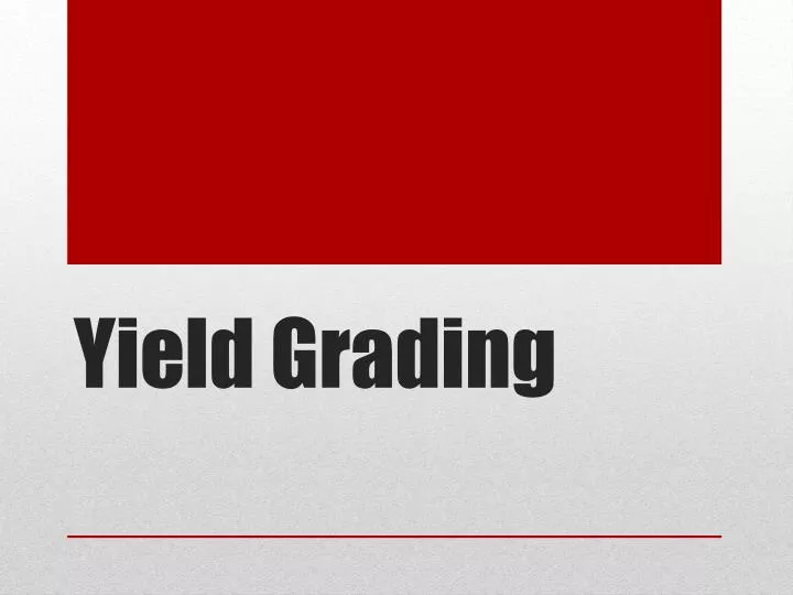 yield grading