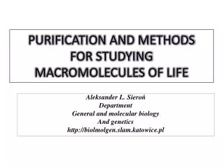 PURIFICATION AND METHODS FOR STUDYING MACROMOLECULES OF LIFE