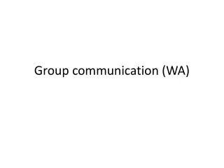 Group communication (WA)