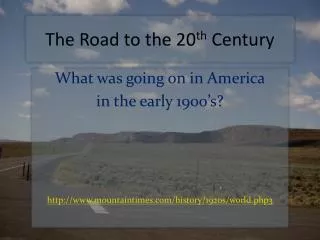 The Road to the 20 th Century
