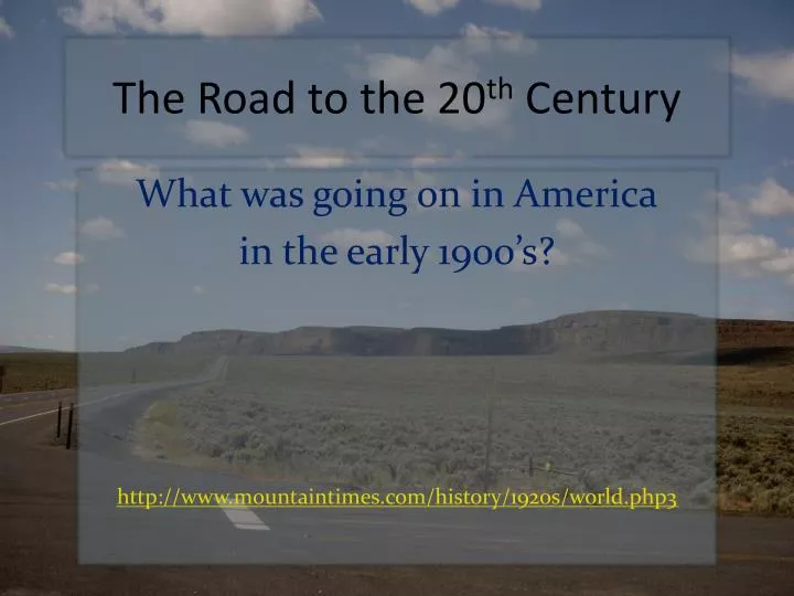 the road to the 20 th century
