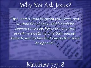 why not ask jesus
