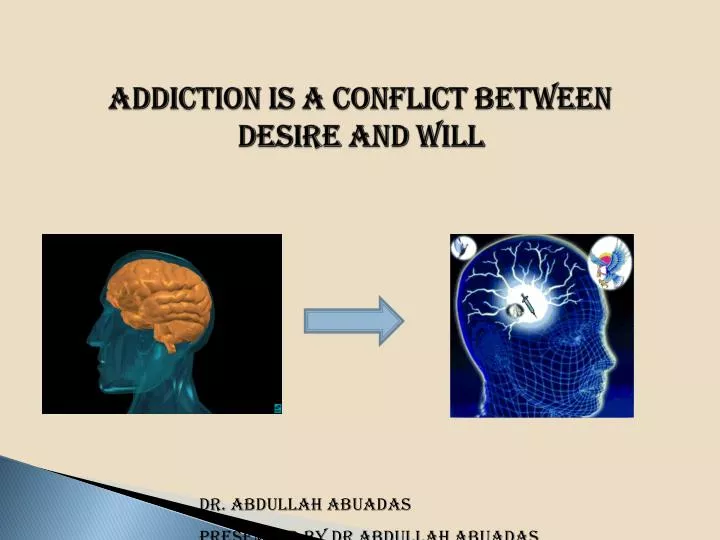 addiction is a conflict between desire and will
