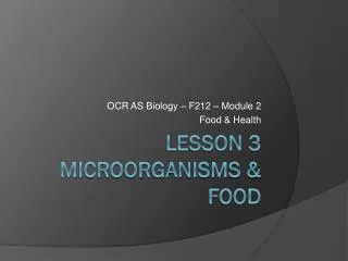 Lesson 3 Microorganisms &amp; Food