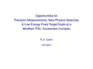 Opportunities for Precision Measurements, New Physics Searches