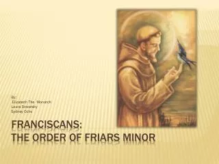Franciscans: The Order of Friars Minor