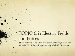TOPIC 6.2: Electric Fields and Forces
