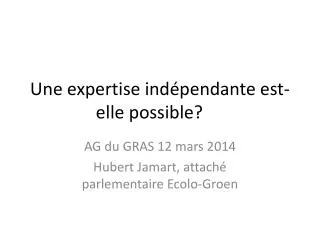 une expertise ind pendante est elle possible